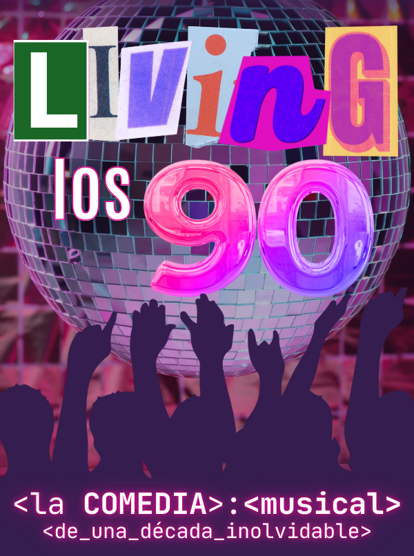 LIVING LOS 90 TEATREMUSICAL