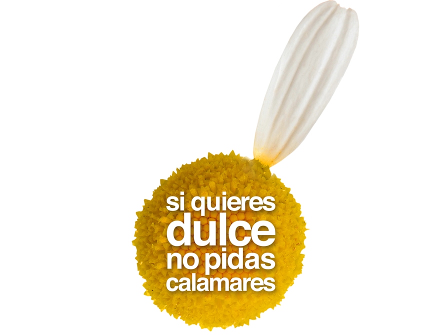 si quieres dulce no pidas calamares