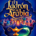 EL LADRÓN DE ARABIA TEATREMUSICAL